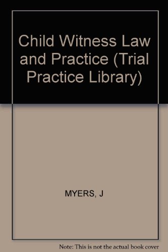 Beispielbild fr Child Witness Law and Practice [Trial Practice Library] zum Verkauf von Tiber Books