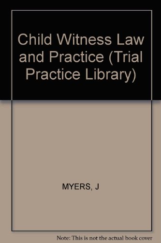 Stock image for Child Witness Law and Practice [Trial Practice Library] for sale by Tiber Books