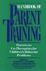 Stock image for Handbook of Parent Training: Parents as Co-therapists for Children's Behaviour Problems (Wiley Series on Personality Processes) for sale by WorldofBooks