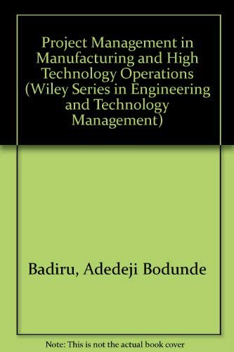 Stock image for Project Management in Manufacturing and High Technology Operations (Wiley Series in Engineering and Technology Management) for sale by WorldofBooks
