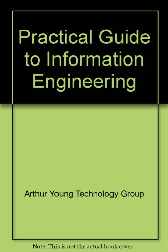 Stock image for The Arthur Young Practical Guide to Information Engineering for sale by Better World Books: West