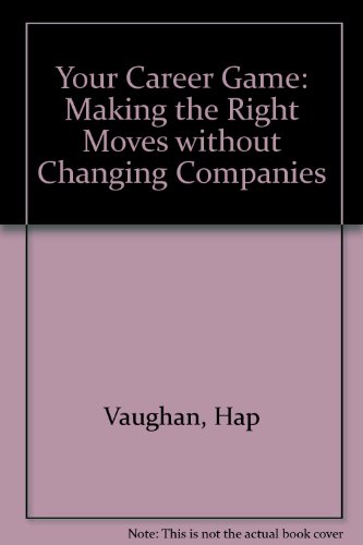 Beispielbild fr Career Game : Making the Right Moves Without Changing Companies zum Verkauf von Better World Books