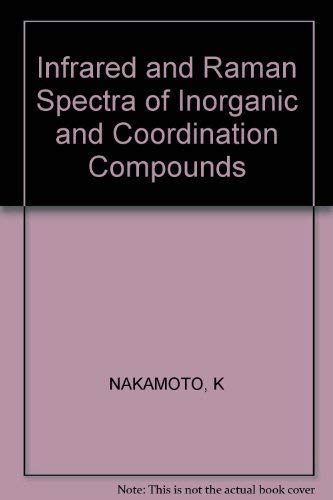 Beispielbild fr Infrared and Raman Spectra of Inorganic and Coordinated Compounds zum Verkauf von Better World Books