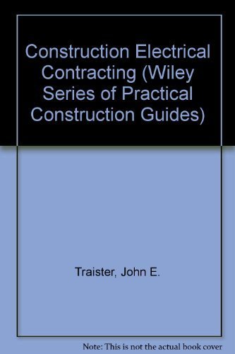 

Construction Electrical Contracting (Wiley Series of Practical Construction Guides)