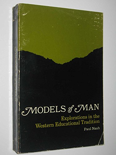 Stock image for Models of Man: Explorations in the Western Educational Tradition for sale by ThriftBooks-Dallas