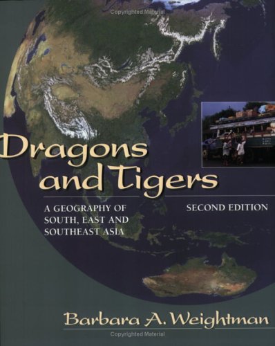 Beispielbild fr Dragons and Tigers : A Geography of South, East, and Southeast Asia zum Verkauf von Better World Books