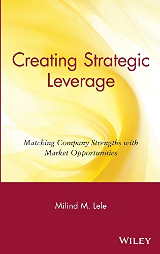 Imagen de archivo de Creating Strategic Leverage: Matching Company Strengths with Market Opportunities a la venta por Wonder Book