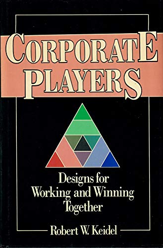 Beispielbild fr Corporate Players : Designs for Working and Winning Together zum Verkauf von Better World Books