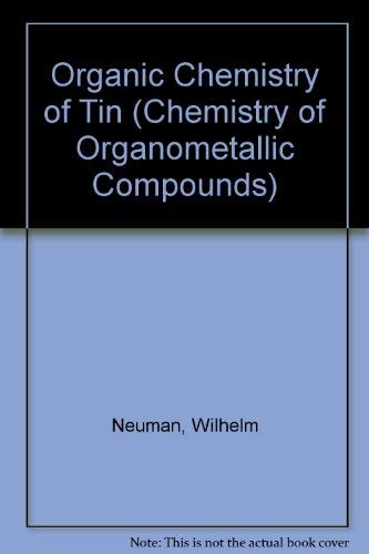 Stock image for Neumann Organic Chemistry of Tin for sale by Better World Books