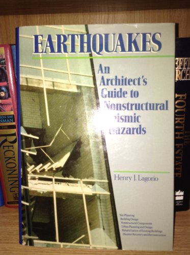 Imagen de archivo de Earthquakes: An Architect's Guide to Nonstructural Seismic Hazards a la venta por J. HOOD, BOOKSELLERS,    ABAA/ILAB