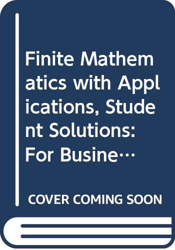 Finite Mathematics with Applications, Student Solutions: For Business and Social Sciences (9780471634379) by Mizrahi, Abe; Sullivan, Michael