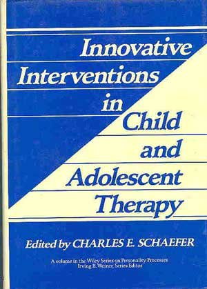 Beispielbild fr Innovative Intervention in Child and Adolescent Therapy (Wiley Series on Personality Processes) zum Verkauf von Concordia Books