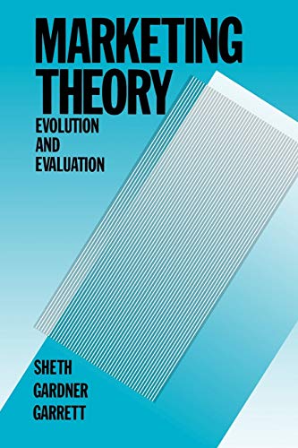 Beispielbild fr Marketing Theory : Evolution and Evaluation zum Verkauf von Better World Books
