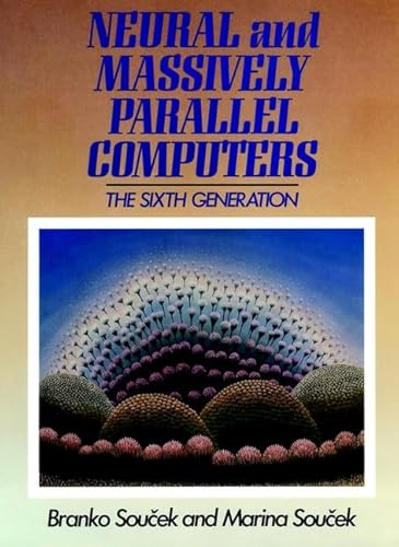 Beispielbild fr Brain-Like and Massively-Parallel Computers : The 6th Generation zum Verkauf von Better World Books