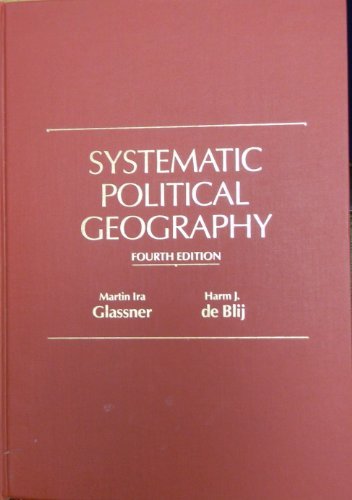 Systematic Political Geography (9780471635833) by Glassner, Martin Ira; De Blij, Harm J.