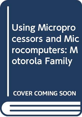 Beispielbild fr Using Microprocessors and Microcomputers: The Motorola Family zum Verkauf von Anybook.com