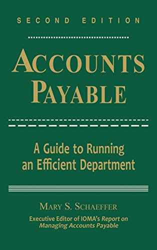 Accounts Payable: A Guide to Running an Efficient Department (9780471636908) by Schaeffer, Mary S.; Institute Of Management And Administration (IOMA)