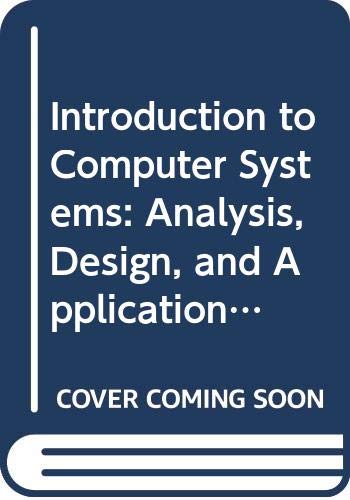 Beispielbild fr Introduction to Computer Systems: Analysis, Design, and Applications zum Verkauf von Irish Booksellers