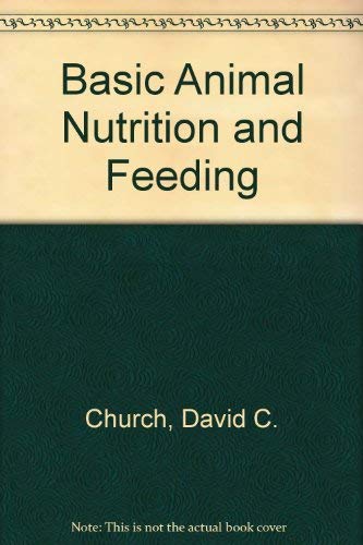 Basic Animal Nutrition and Feeding (9780471637738) by Church, D.C.; Pond, W.G.