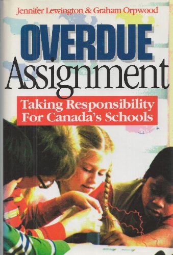 Imagen de archivo de Overdue Assignment : Taking Responsibility for Canada's Schools a la venta por Better World Books