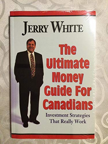 THE ULTIMATE MONEY GUIDE FOR CANADIANS (9780471640929) by White, Jerry