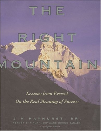Stock image for The Right Mountain (Signed) Lessons From Everest On the Real Meaning of Success for sale by B-Line Books
