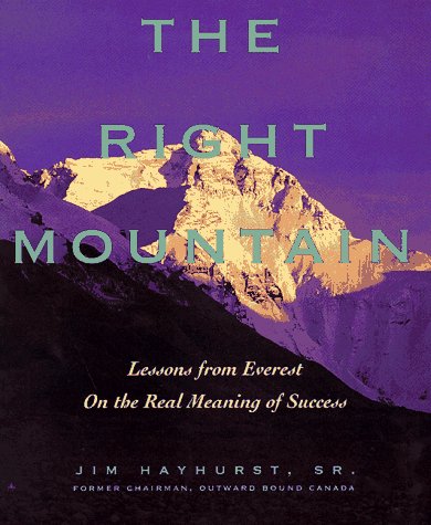 9780471642206: The Right Mountain: Lessons from Everest on the Real Meaning of Success