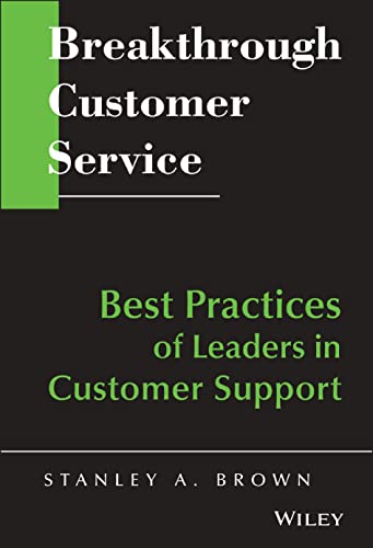 Beispielbild fr Breakthrough Customer Service: Best Practices of Leaders in Customer Support zum Verkauf von Idaho Youth Ranch Books