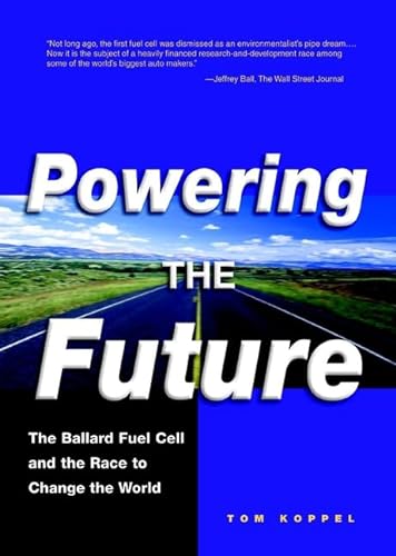 Powering the Future: The Ballard Fuel Cell & the Race to Change the World