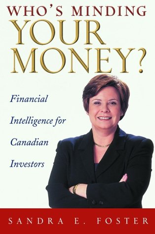 Beispielbild fr Who's Minding Your Money? : Financial Intelligence for Canadian Investors zum Verkauf von Better World Books