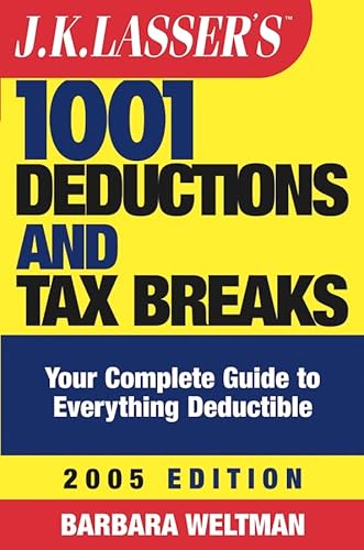 Stock image for J.K. Lassers 1001 Deductions and Tax Breaks: The Complete Guide to Everything Deductible for sale by Goodwill Books