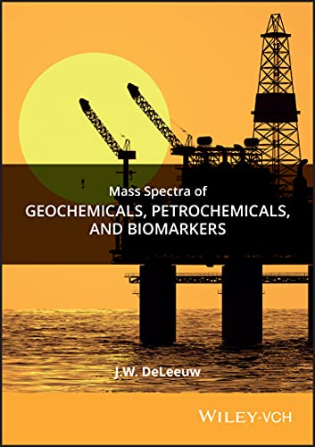 9780471647980: Mass Spectra of Geochemicals, Petrochemicals, and Biomarkers (Chemistry)