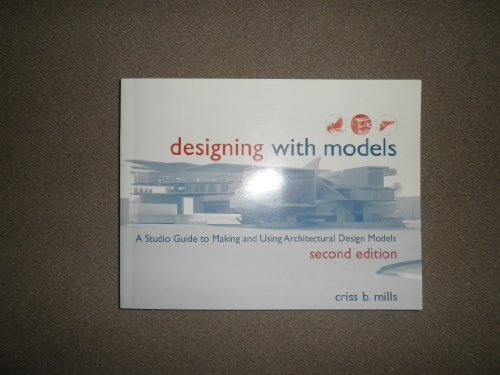 Beispielbild fr Designing with Models : A Studio Guide to Making and Using Architectural Design Models zum Verkauf von Better World Books