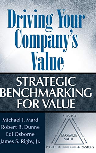 Beispielbild fr Driving Your Company's Value : Strategic Benchmarking for Value zum Verkauf von Better World Books