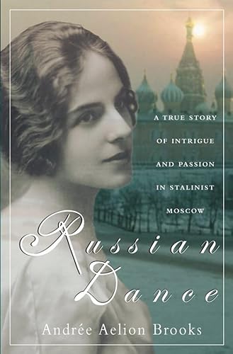 Stock image for Russian Dance : A True Story of Intrigue and Passion in Stalinist Moscow for sale by Better World Books