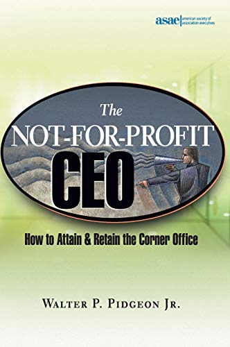 9780471648758: The Not-for-Profit Ceo: How to Attain and Retain the Corner Office