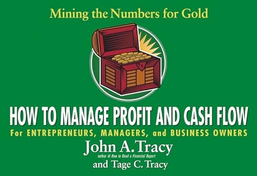 Imagen de archivo de How to Manage Profit and Cash Flow: Mining the Numbers for Gold a la venta por Goodwill Books