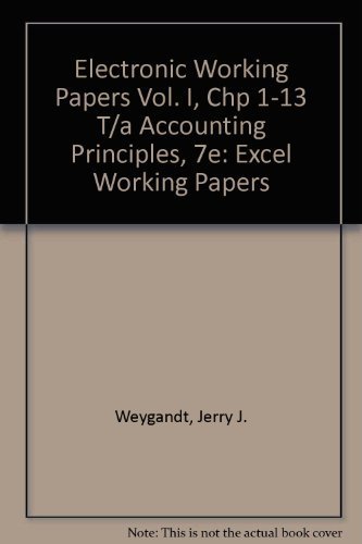Excel Working Papers Volume 1 & Volume 2 to accompany Accounting Principles, 7th Edition (9780471650614) by Weygandt, Jerry J.; Kieso, Donald E.; Kimmel, Paul D.