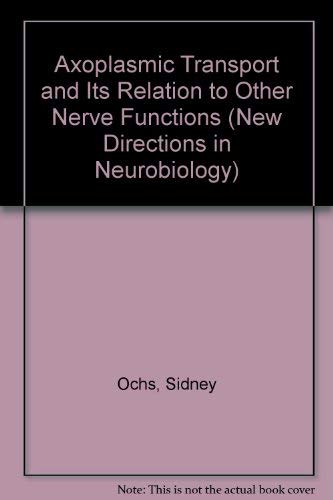9780471652557: Axoplasmic transport and its relation to other nerve functions