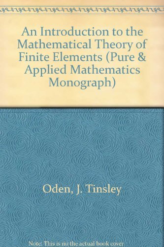 Imagen de archivo de An introduction to the mathematical theory of finite elements (Pure and applied mathematics) a la venta por SecondSale