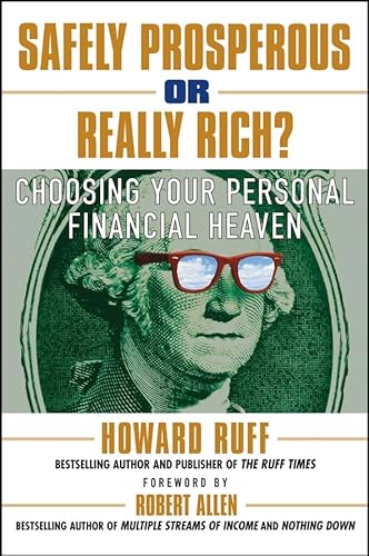Beispielbild fr Safely Prosperous or Really Rich : Choosing Your Personal Financial Heaven zum Verkauf von Better World Books: West