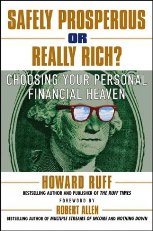 Stock image for Safely Prosperous or Really Rich : Choosing Your Personal Financial Heaven for sale by Better World Books: West