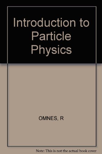 Introduction to particle physics (9780471653721) by OmneÌ€s, Roland