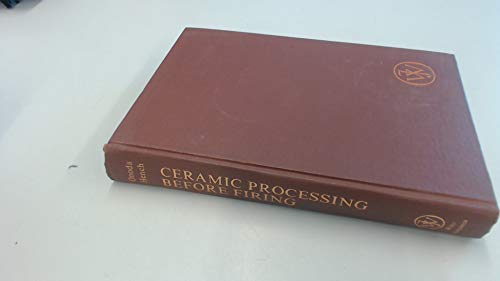 Imagen de archivo de Ceramic Processing Before Firing a la venta por Better World Books