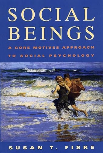 Stock image for Social Beings: A Core Motives Approach to Social Psychology for sale by WorldofBooks