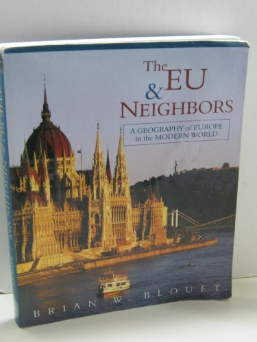 Imagen de archivo de The EU and Neighbors : A Geography of Europe in the Modern World a la venta por Better World Books