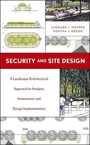 Stock image for Security and Site Design: A Landscape Architectural Approach to Analysis, Assessment, and Design Implementation for sale by ThriftBooks-Dallas