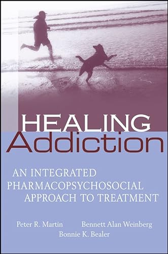 9780471656302: Healing Addiction: An Integrated Pharmacopsychosocial Approach to Treatment
