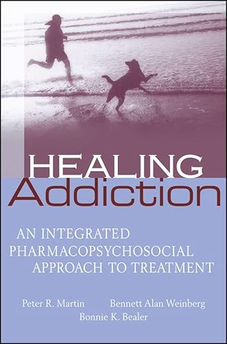 Stock image for Healing Addiction: An Integrated Pharmacopsychosocial Approach to Treatment for sale by SecondSale