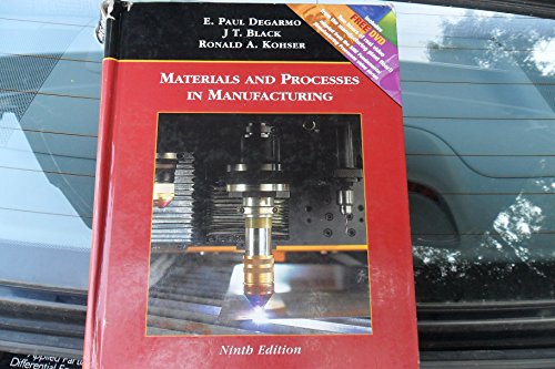 Materials and Processes in Manufacturing (9780471656531) by DeGarmo, E. Paul; Black, J. T.; Kohser, Ronald A.